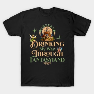 Drinking My Way Through Fantasyland Cheers Fairy T-Shirt